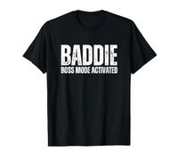 Baddie Boss Mode Activated Female Empowering Strong Women Value Graphic T-Shirt