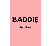 Baddie Notebook: Aesthetic simple Notebook Journal for Baddies | Gift for Girls, Girlfriends & Teenager | Gag Gift for strong Woman