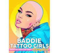 Baddie Tattoo Girls Coloring Book: Explore the Inked Beauty with Naughty Women Coloring Pages with Unique Designs For Adults Unleash Creativity