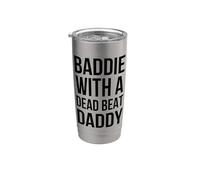 Baddie with A Dead Beat Daddy Statement Funny Saying Stainless Steel Insulated Tumbler