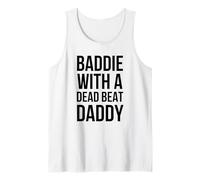 Baddie with A Dead Beat Daddy Statement Funny Saying Tank Top