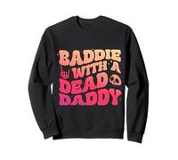 Baddie With A Dead Daddy Dead Dad Club Funny Dark Humor Sweatshirt