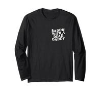 Baddie with A Dead Daddy Funny Unhinged Adult Dark Joke Meme Long Sleeve T-Shirt