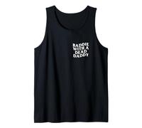 Baddie with A Dead Daddy Funny Unhinged Adult Dark Joke Meme Tank Top