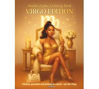 Baddie Zodiac Coloring Book: Virgo Edition: Bougie, Grounded, and In Control. A Stylish Coloring Book for Black Women, Teens & Girls (Baddie Zodiac Coloring Books)