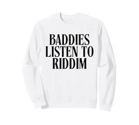 Baddies Listen To Riddim - EDM Rave Festival Sweatshirt