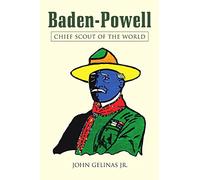 Baden-Powell: Chief Scout of the World