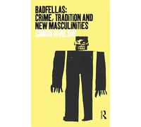Badfellas: Crime, Tradition and New Masculinities