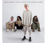 Badflower This Is How The World Ends CD New 843930066292