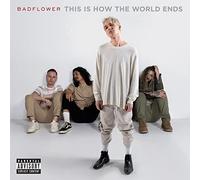 This Is How The World Ends - Badflower - CD