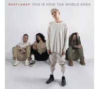 Badflower This Is How the World Ends (Vinyl) 12" Album