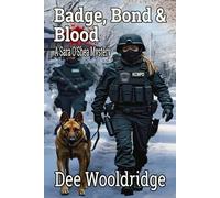 Badge, Bond & Blood: A Sara O'Shea Mystery (The Sara O'Shea Mysteries)