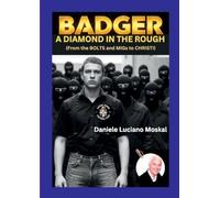 BADGER - A DIAMOND IN THE ROUGH: From the BOLTS and MIGs to CHRIST!