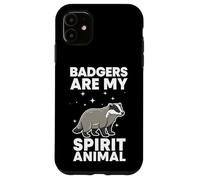 Badgers Are My Spirit Animal Case for iPhone 11