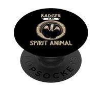 Badgers Badger is my spirit animal PopSockets Adhesive PopGrip