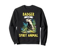 Badgers Badger is my spirit animal Sweatshirt