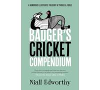 Badger's Cricket Compendium : A Humorous Illustrated Treasury of Phrase & Foible