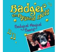 Badgical Magical Beats by Badger the Mystical Mutt (2015-08-24)