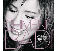 Badi, Chimeni - Dis-Moi Que Tu M'Aimes