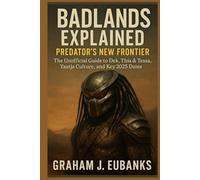 Badlands Explained: Predator’s New Frontier: The Unofficial Guide to Dek, Thia & Tessa, Yautja Culture, and Key 2025 Dates