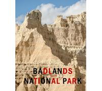 Badlands National Park: A Beautifully Curated Coffee Table Book for Travel and Tourism Enthusiasts