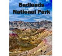 Badlands National Park: A Stunning Coffee Table Photo Book for Travel and Tourism Enthusiasts