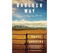 Badluck Way: A Year on the Ragged Edge of the West
