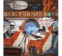 Badly Drawn Boy - Have You Fed Fish?