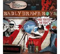 Badly Drawn Boy - Have You Fed The Fish?