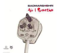 Badmarsh & Shri - Air I Breathe