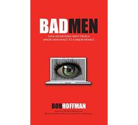 BadMen: How Advertising Went From A Minor Annoyance To A Major Menace