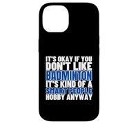 Badminton Is For Smart People Shuttlecock Funny Badminton Case for iPhone 14