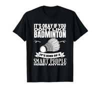 Badminton is for Smart People Shuttlecock Funny Badminton T-Shirt
