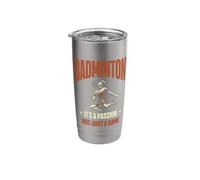 Badminton It's A Passion Not Just A Game Shuttlecock Racket Stainless Steel Insulated Tumbler