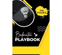 Badminton Playbook: Coaching Practice Drills Book, Clear Court Diagrams, Special Space for Your Personal Game Startegies and Notes, Over 100 Pages Small Size 6 x 9 inches