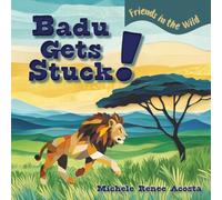 Badu Gets Stuck!: A Cozy Animal Story for Kids about Friendship Power, Helping Others, and Taking Turns (Friends in the Wild)