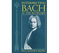 BADURA-SKODA:INTERPRETING BACH AT KEYBOARD TRANS:CLAYTON PAPER (Clarendon Paperbacks)