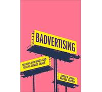 Badvertising: Polluting our Minds and Fuelling Climate Chaos