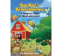 Bae Bee's Brave Journey: A Magical Flight of Mind and Heart