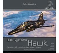 Bae Systems Hawk: Flying Training and Combat Missions Around the World (Duke Hawkins)