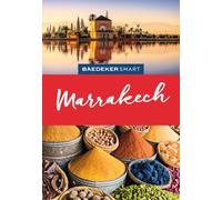 Baedeker SMART Reiseführer Marrakech: Perfekte Tage wie in Tausendundeiner Nacht