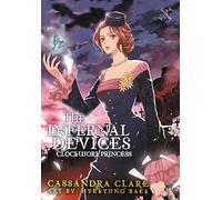 Baek, Hye-Kyung - The Infernal Devices: Clockwork Princess: Volume 3 of The Infernal Devices Manga