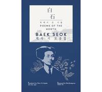 Baek Seok: Poems of the North: A View Into the Lives and Culture of the People of North Korea (Korean Poets)