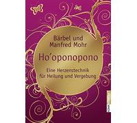 Bärbel Mohr Man Ho'oponopono - Eine Herzenstechnik für Heilung und (Paperback)
