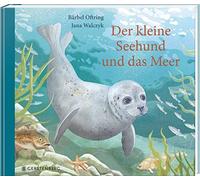 Bärbel Oftring Jana Walczyk Der kleine Seehund und das Meer (Hardback)