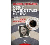 Bärbel Schäfer Meine Nachmittage mit Eva: Über Leben nach Auschwitz (Hardback)