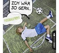 Bärmann,Christian - Ich Wär So Gern Fußballprofi