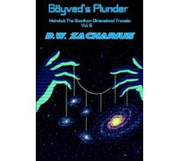 Bäyved's Plunder: Moirobul: The Quantum-Dimensional Traveler, Vol. 6