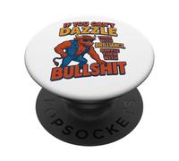 Baffle With Bullshit Greaser Bull Quote Art PopSockets Adhesive PopGrip