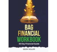 BAG Financial Workbook: 30 Day Financial Guide